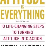 Attitude Is Everything Revised Edition