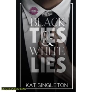 Black Ties And White Lies by Kat Singleton