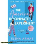 The American Roommate Experiment A Novel by Elena Armas KS